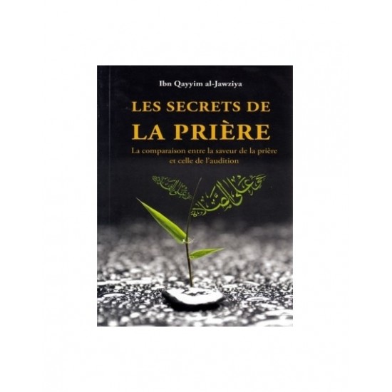 Les secrets de la priere dapres ibn qayim(french-only)